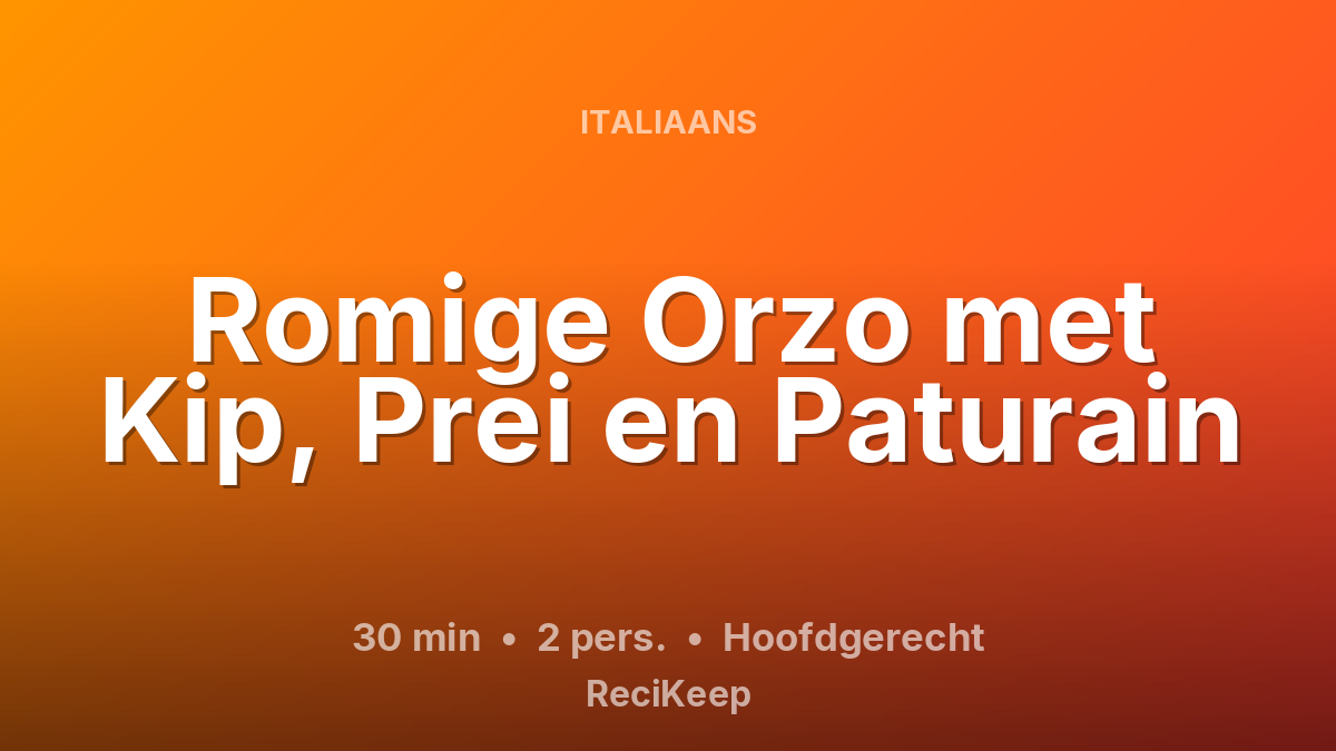 Receptkaart Romige Orzo met Kip, Prei en Paturain – Hoofdgerecht