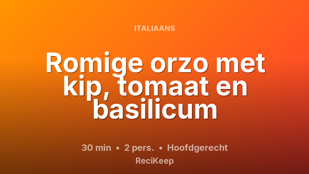 Receptkaart Romige orzo met kip, tomaat en basilicum – Hoofdgerecht