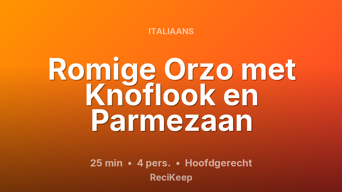 Receptkaart Romige Orzo met Knoflook en Parmezaan – Hoofdgerecht