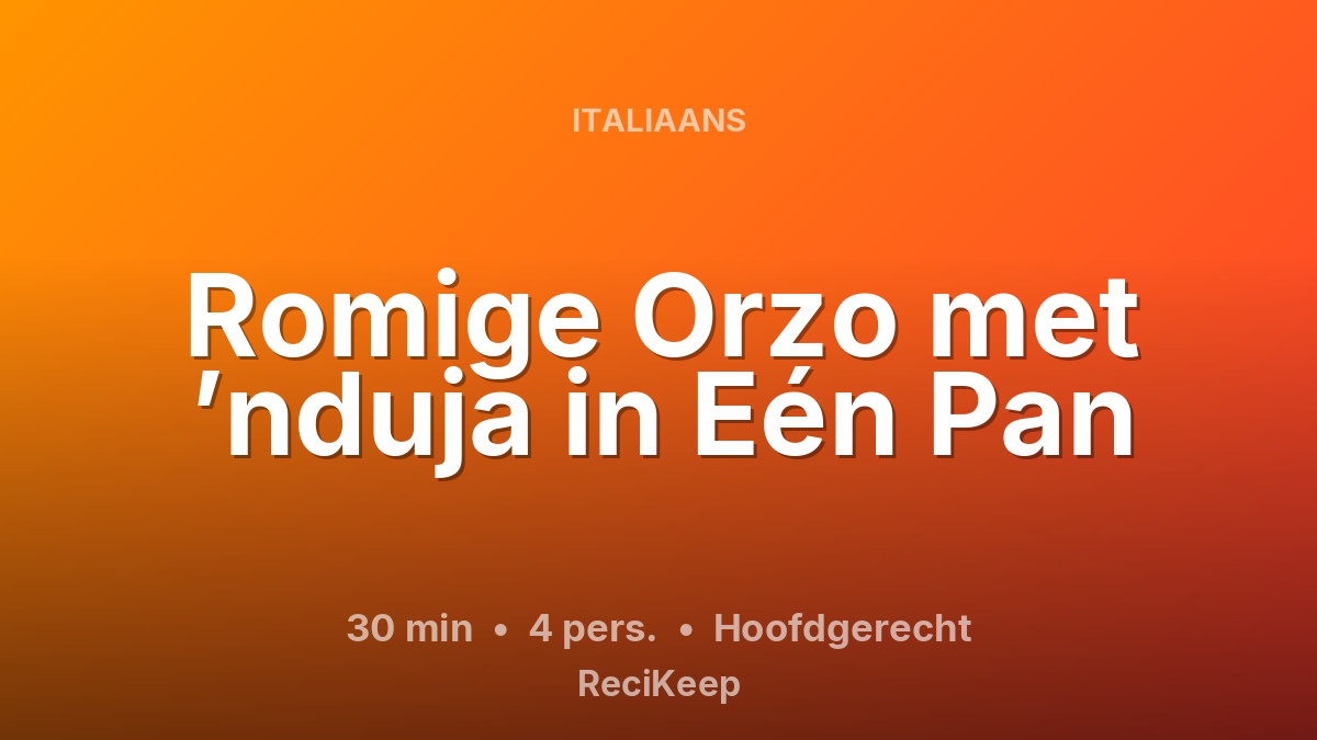 Receptkaart Romige Orzo met ’nduja in Eén Pan – Hoofdgerecht