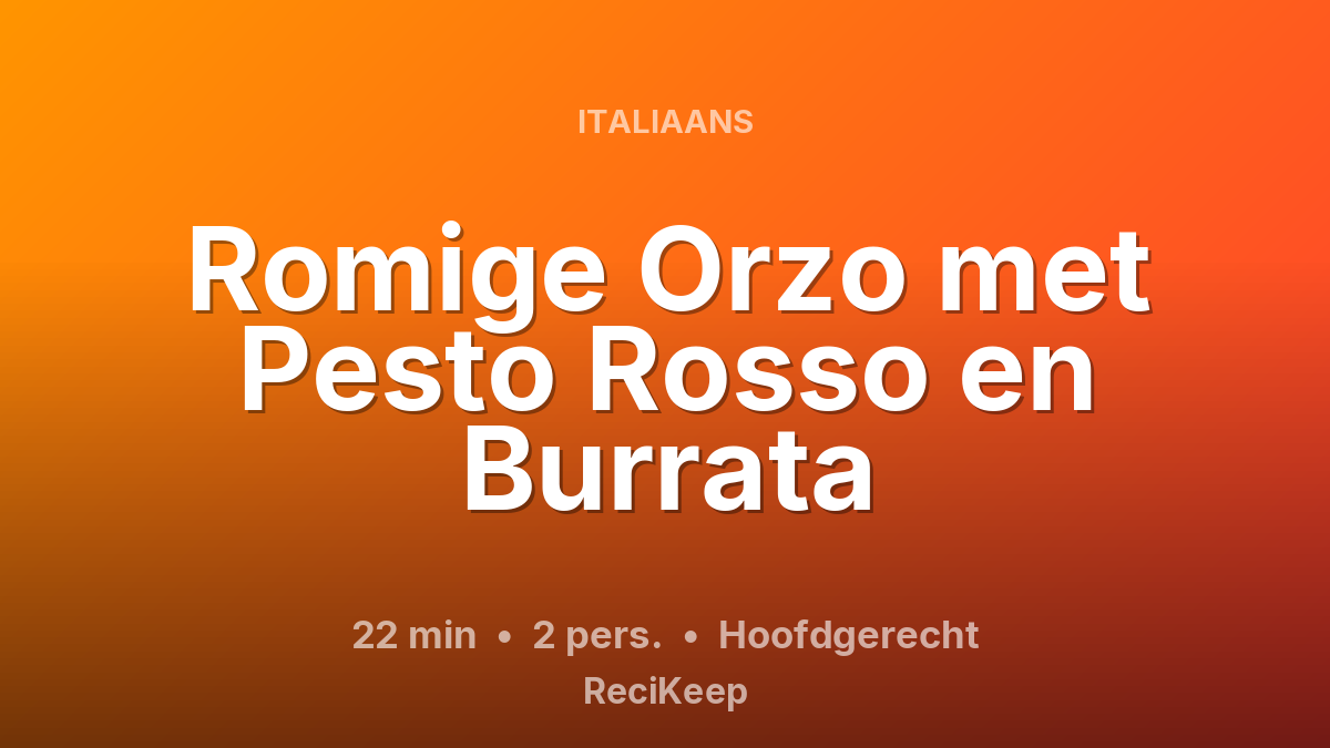 Receptkaart Romige Orzo met Pesto Rosso en Burrata – Hoofdgerecht