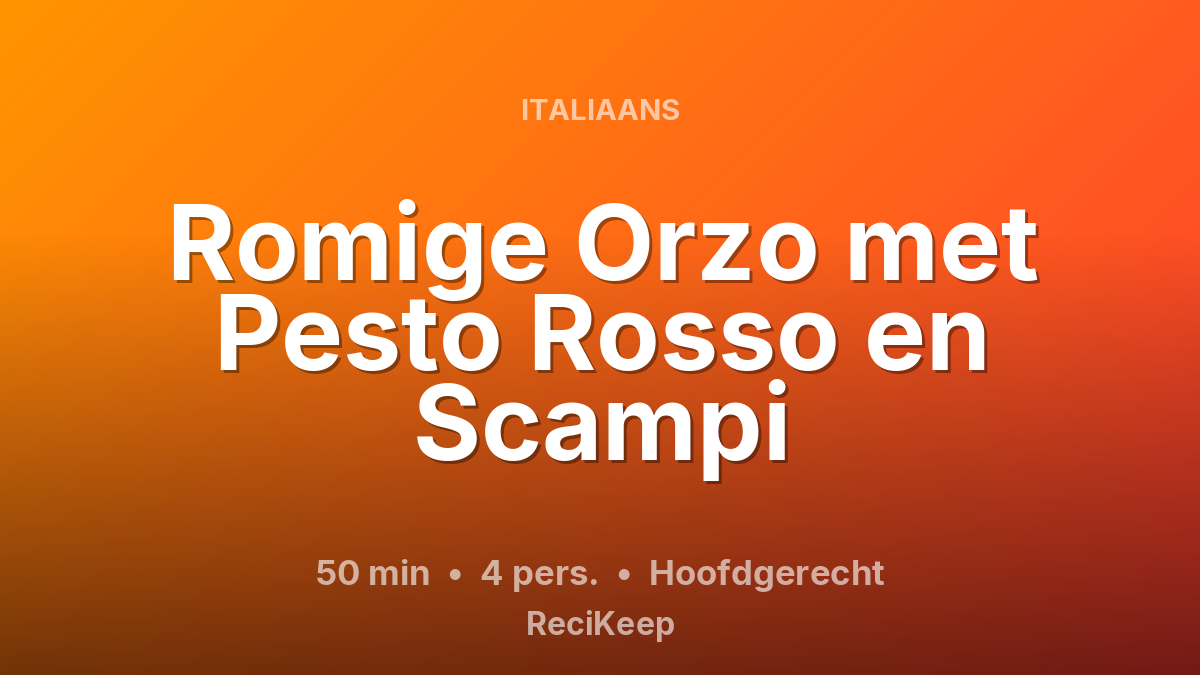 Receptkaart Romige Orzo met Pesto Rosso en Scampi – Hoofdgerecht
