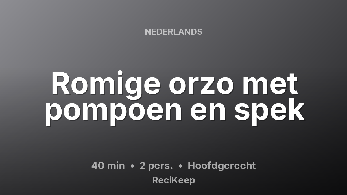 Receptkaart Romige orzo met pompoen en spek – Hoofdgerecht