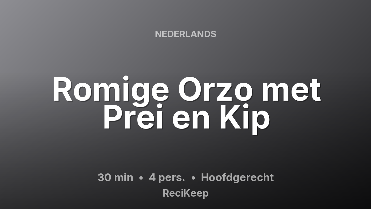 Receptkaart Romige Orzo met Prei en Kip – Hoofdgerecht