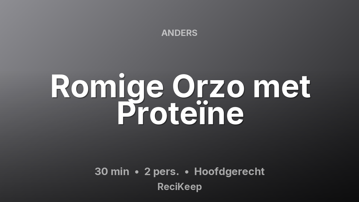 Receptkaart Romige Orzo met Proteïne – Hoofdgerecht