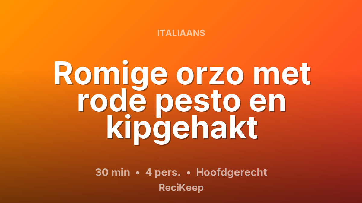 Receptkaart Romige orzo met rode pesto en kipgehakt – Hoofdgerecht