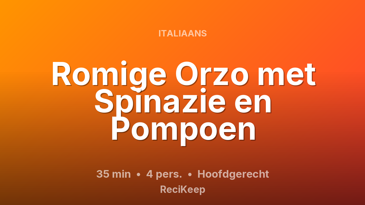 Receptkaart Romige Orzo met Spinazie en Pompoen – Hoofdgerecht
