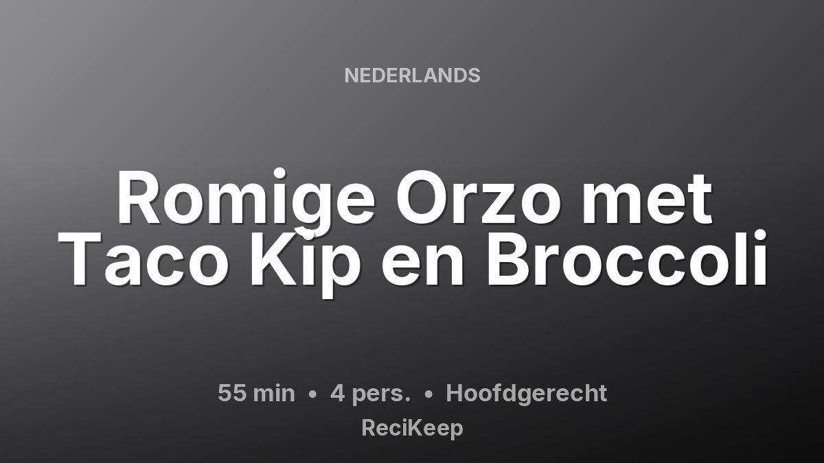 Receptkaart Romige Orzo met Taco Kip en Broccoli – Hoofdgerecht