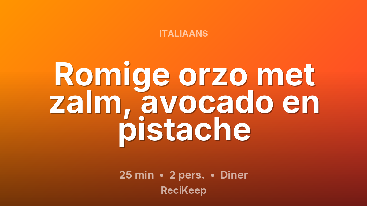 Receptkaart Romige orzo met zalm, avocado en pistache – Diner