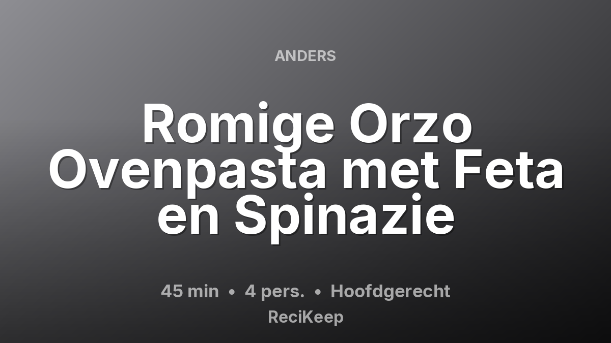 Receptkaart Romige Orzo Ovenpasta met Feta en Spinazie – Hoofdgerecht