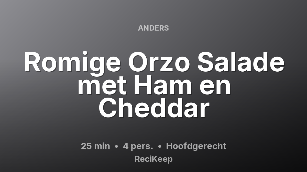 Receptkaart Romige Orzo Salade met Ham en Cheddar – Hoofdgerecht