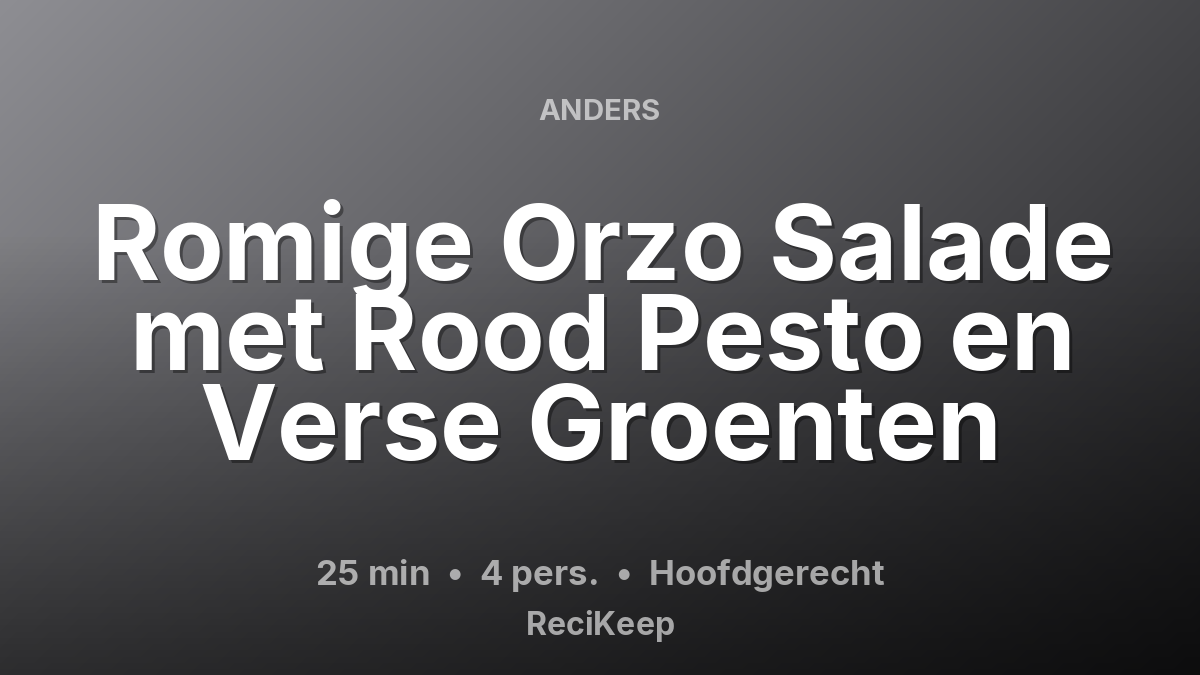 Receptkaart Romige Orzo Salade met Rood Pesto en Verse Groenten – Hoofdgerecht