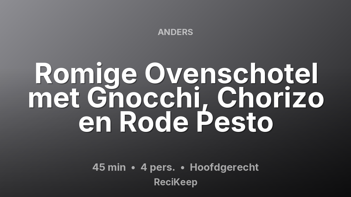 Receptkaart Romige Ovenschotel met Gnocchi, Chorizo en Rode Pesto – Hoofdgerecht
