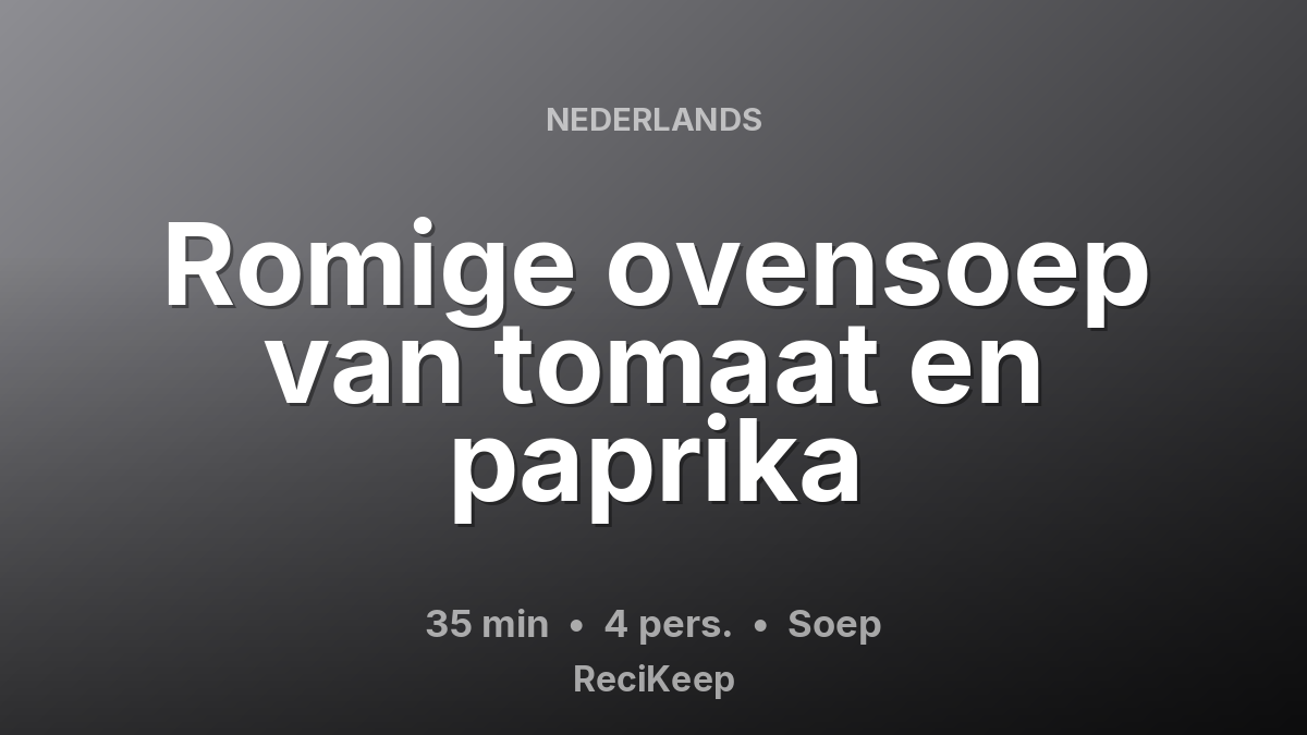 Receptkaart Romige ovensoep van tomaat en paprika – Soep