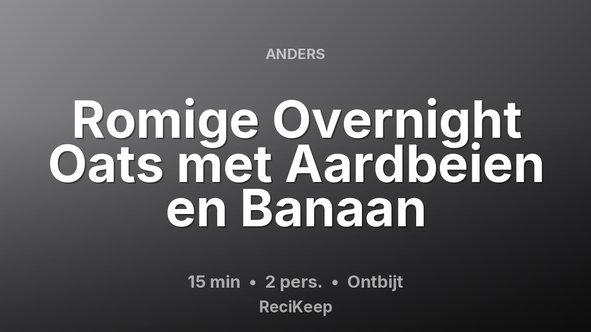 Receptkaart Romige Overnight Oats met Aardbeien en Banaan – Ontbijt