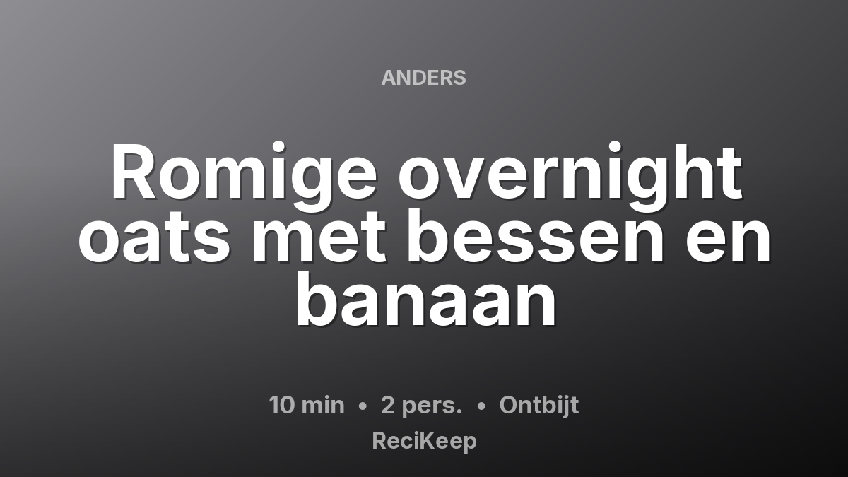 Receptkaart Romige overnight oats met bessen en banaan – Ontbijt