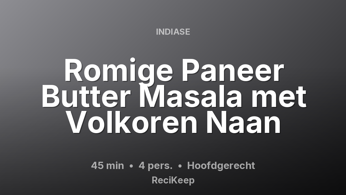 Receptkaart Romige Paneer Butter Masala met Volkoren Naan – Hoofdgerecht