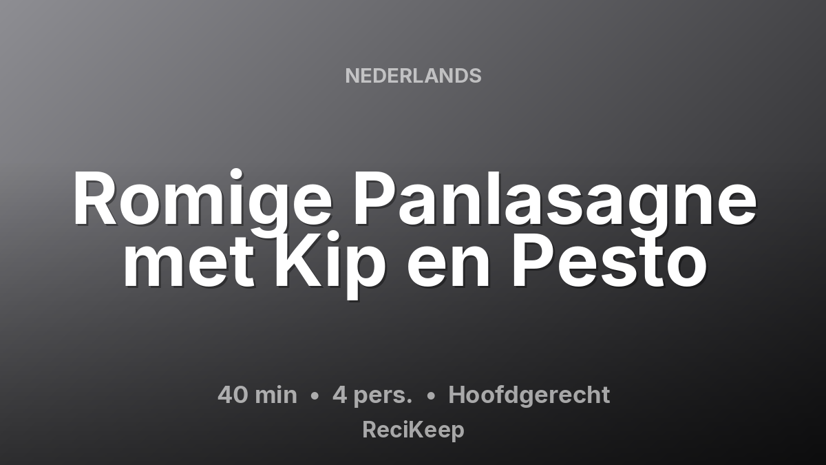 Receptkaart Romige Panlasagne met Kip en Pesto – Hoofdgerecht
