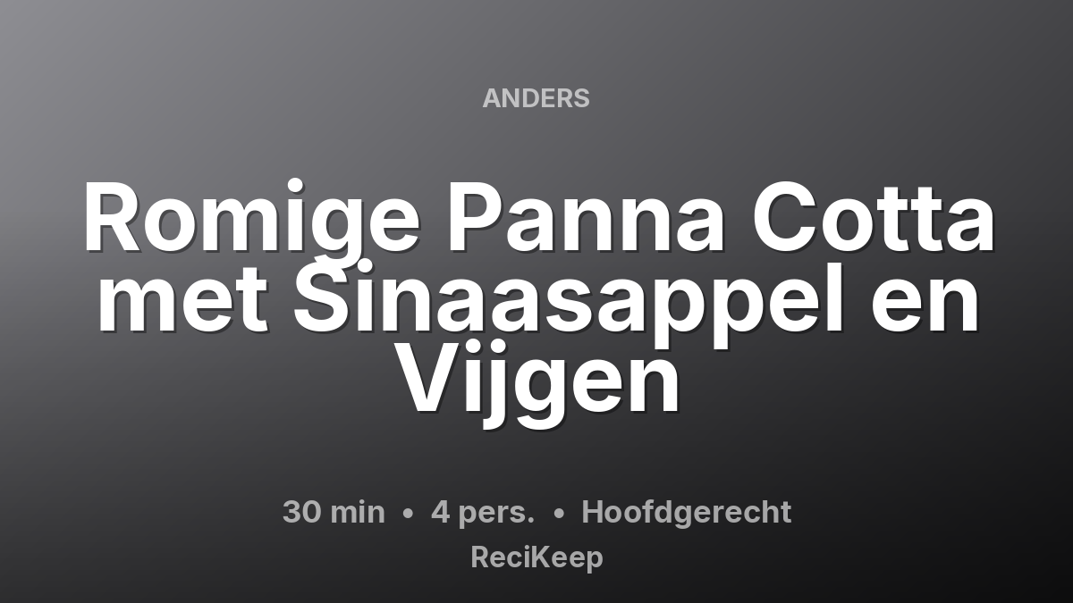 Receptkaart Romige Panna Cotta met Sinaasappel en Vijgen – Hoofdgerecht