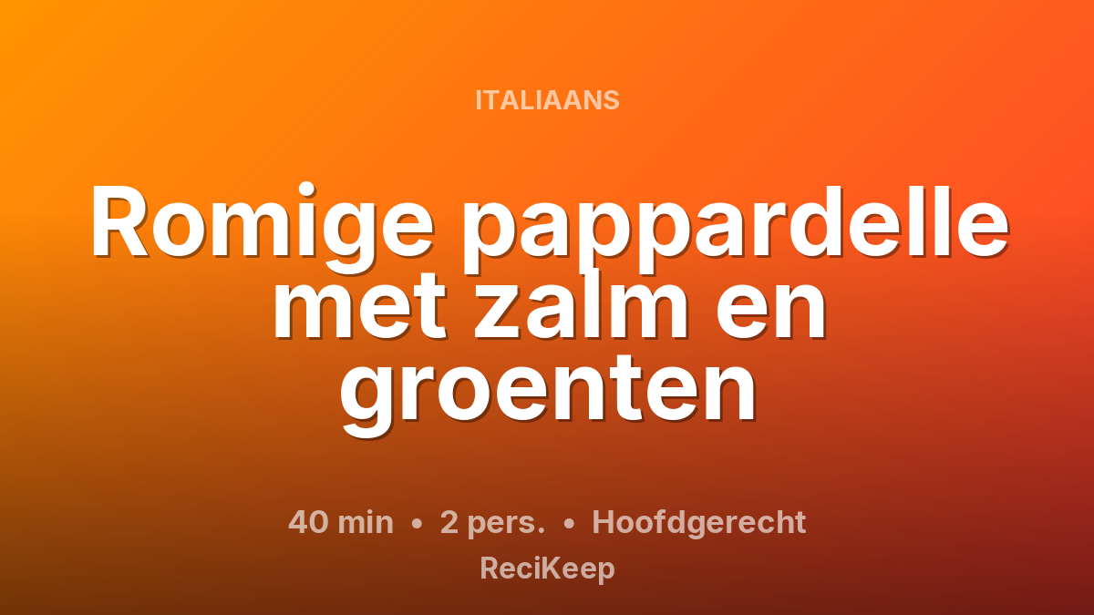 Receptkaart Romige pappardelle met zalm en groenten – Hoofdgerecht