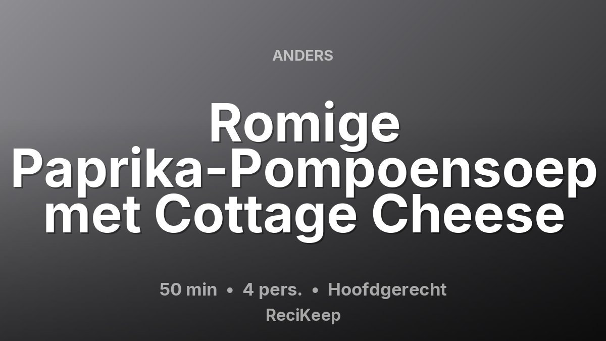 Receptkaart Romige Paprika-Pompoensoep met Cottage Cheese – Hoofdgerecht