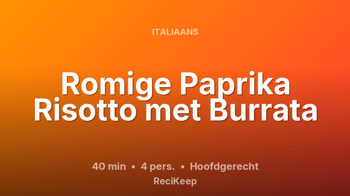 Receptkaart Romige Paprika Risotto met Burrata – Hoofdgerecht