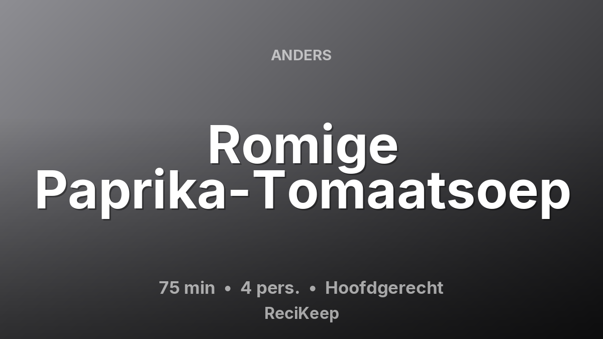 Receptkaart Romige Paprika-Tomaatsoep – Hoofdgerecht
