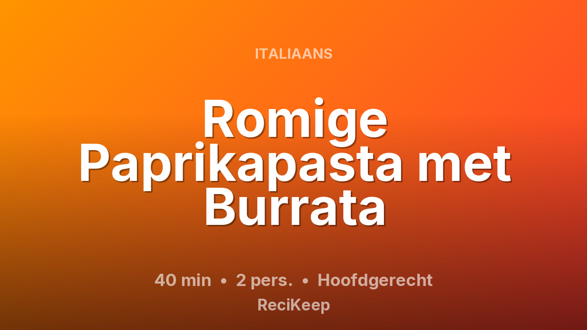 Receptkaart Romige Paprikapasta met Burrata – Hoofdgerecht
