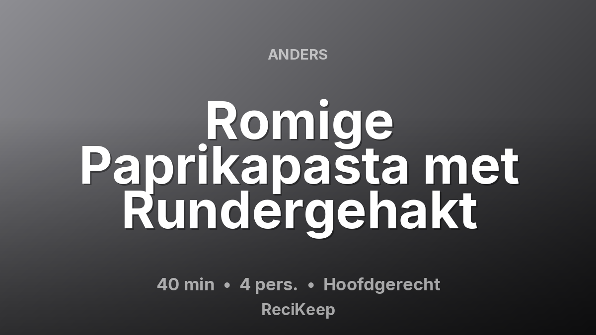 Receptkaart Romige Paprikapasta met Rundergehakt – Hoofdgerecht