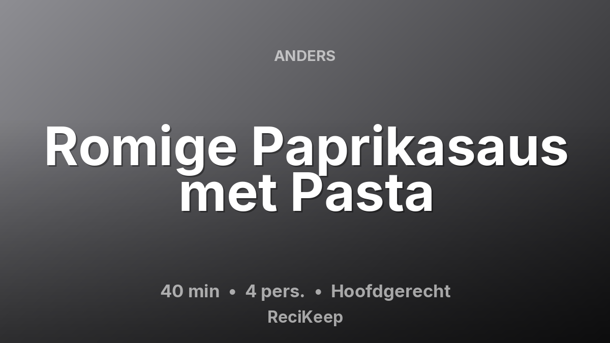 Receptkaart Romige Paprikasaus met Pasta – Hoofdgerecht