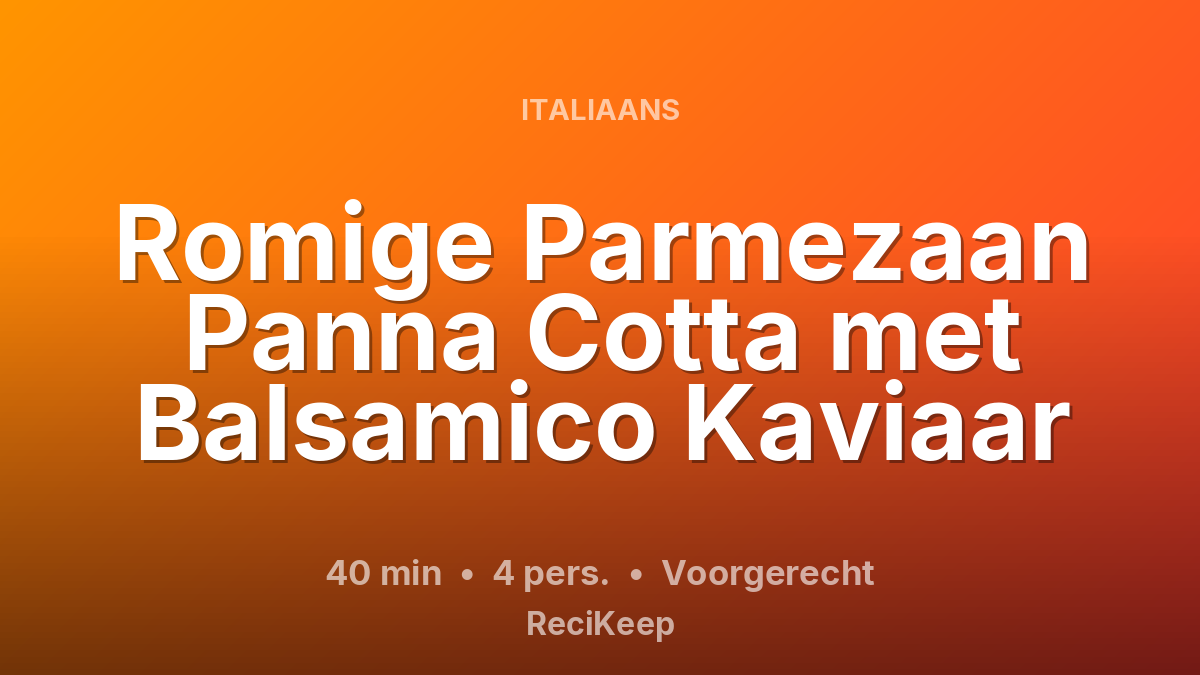 Receptkaart Romige Parmezaan Panna Cotta met Balsamico Kaviaar – Voorgerecht