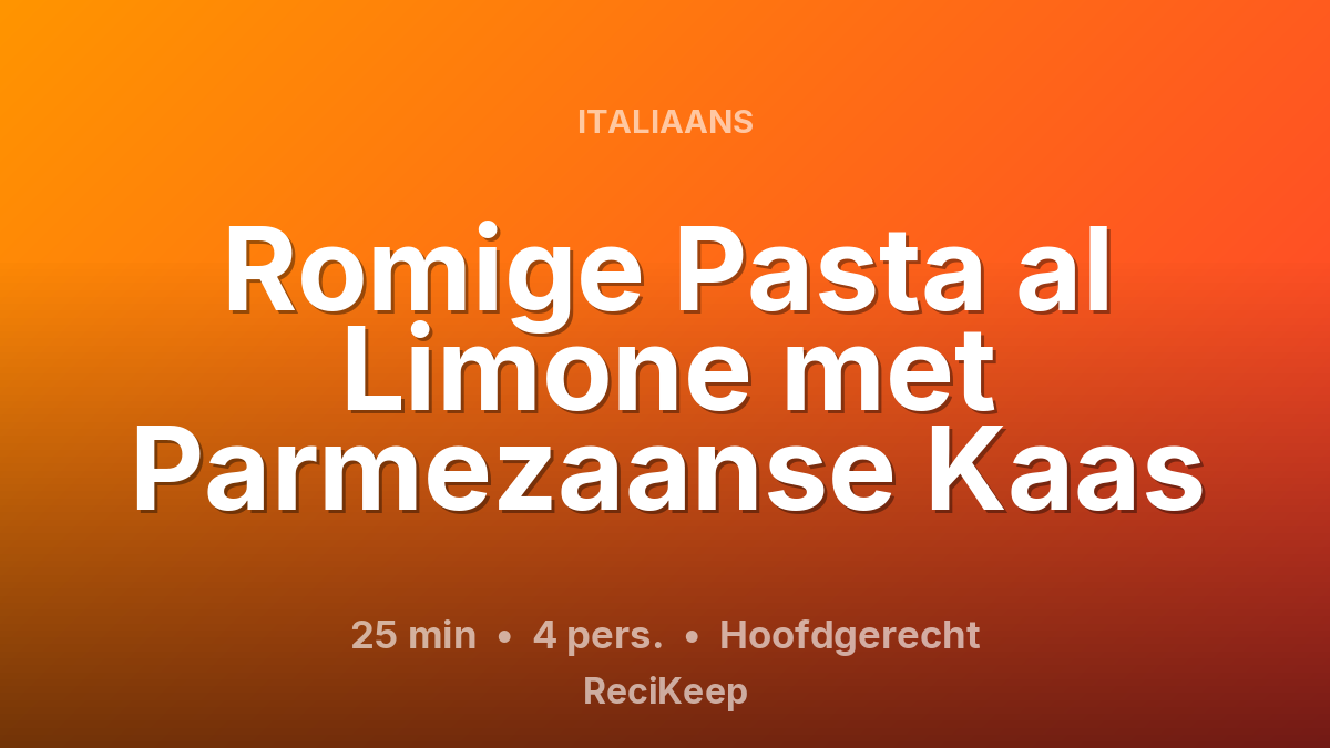 Receptkaart Romige Pasta al Limone met Parmezaanse Kaas – Hoofdgerecht