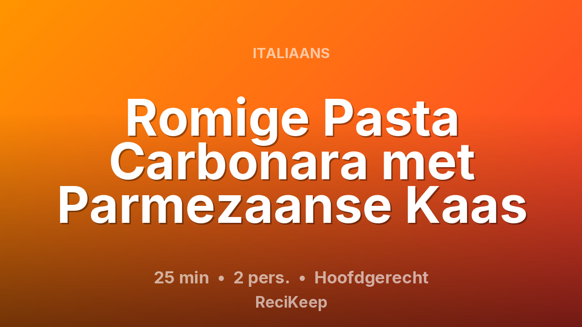 Receptkaart Romige Pasta Carbonara met Parmezaanse Kaas – Hoofdgerecht