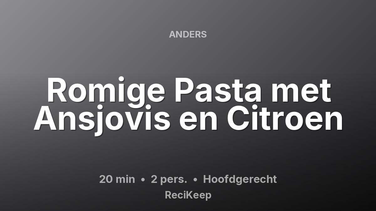 Receptkaart Romige Pasta met Ansjovis en Citroen – Hoofdgerecht
