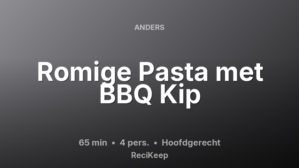 Receptkaart Romige Pasta met BBQ Kip – Hoofdgerecht