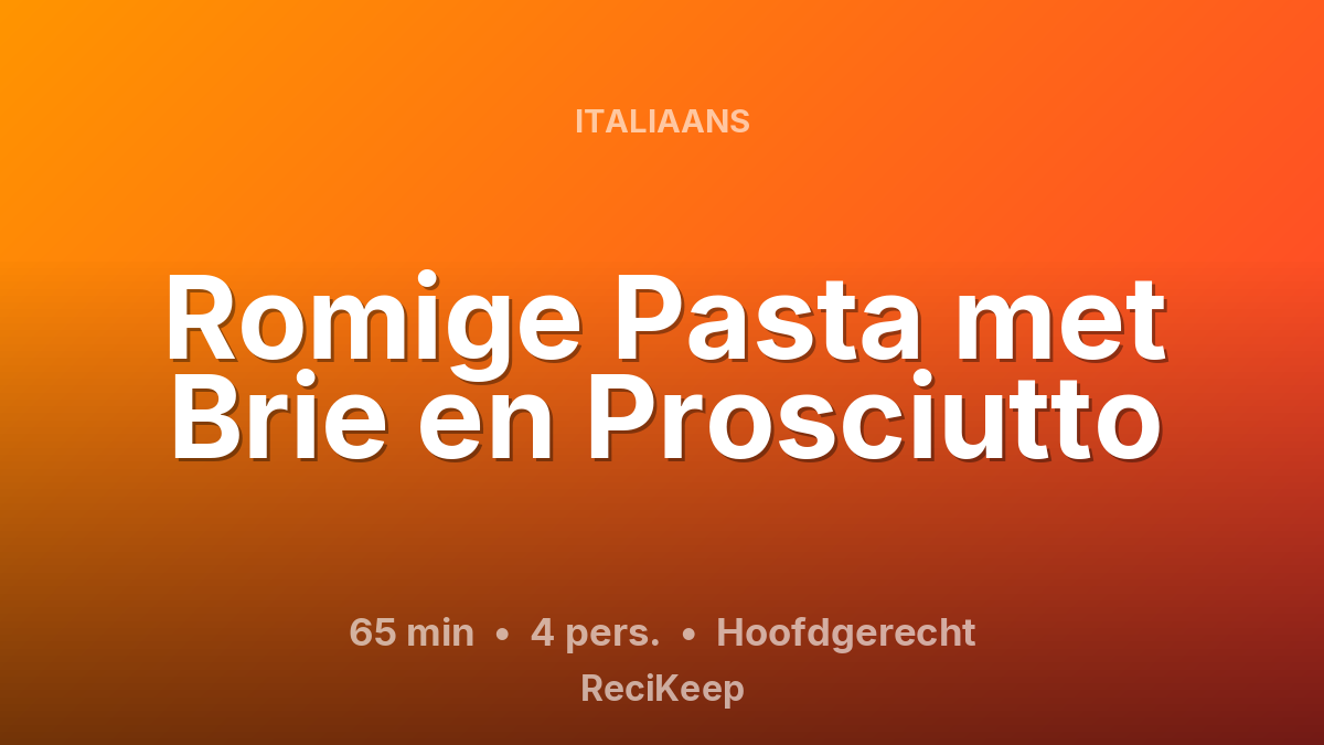 Receptkaart Romige Pasta met Brie en Prosciutto – Hoofdgerecht