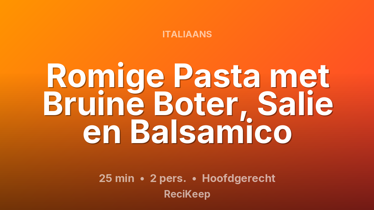 Receptkaart Romige Pasta met Bruine Boter, Salie en Balsamico – Hoofdgerecht