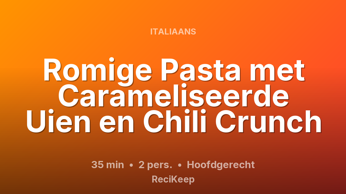 Receptkaart Romige Pasta met Carameliseerde Uien en Chili Crunch – Hoofdgerecht