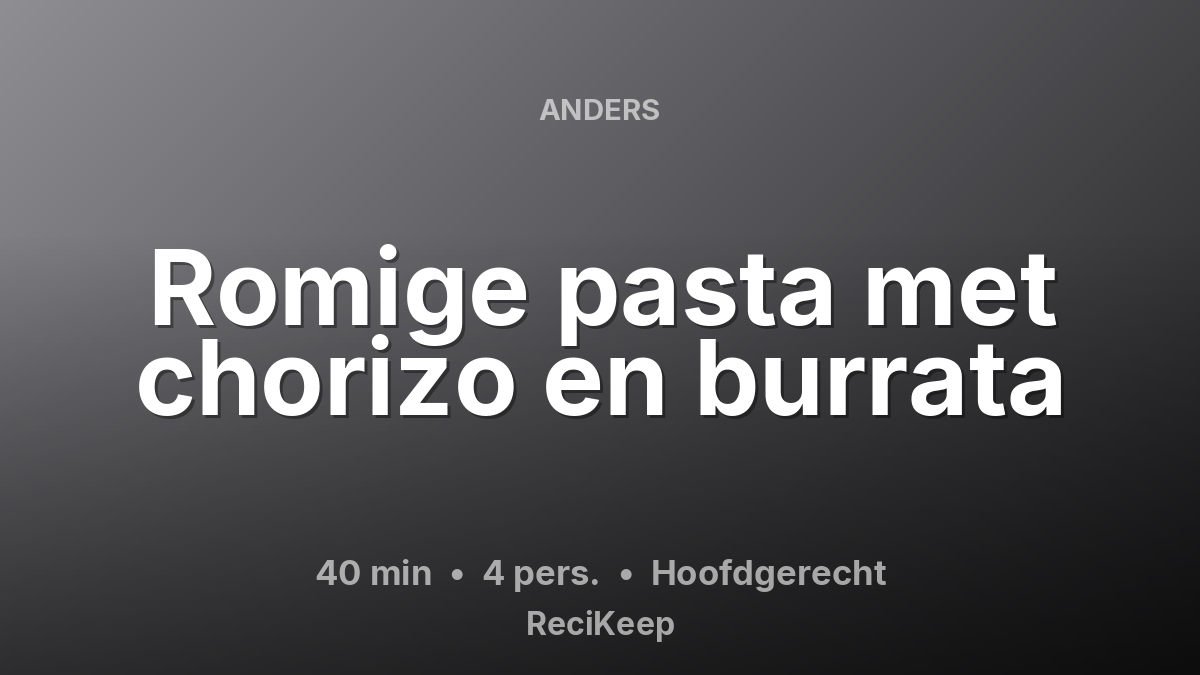 Receptkaart Romige pasta met chorizo en burrata – Hoofdgerecht