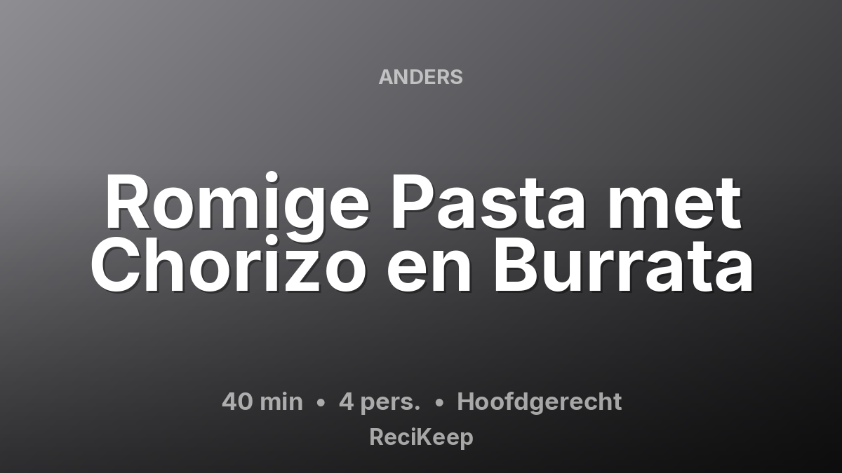 Receptkaart Romige Pasta met Chorizo en Burrata – Hoofdgerecht