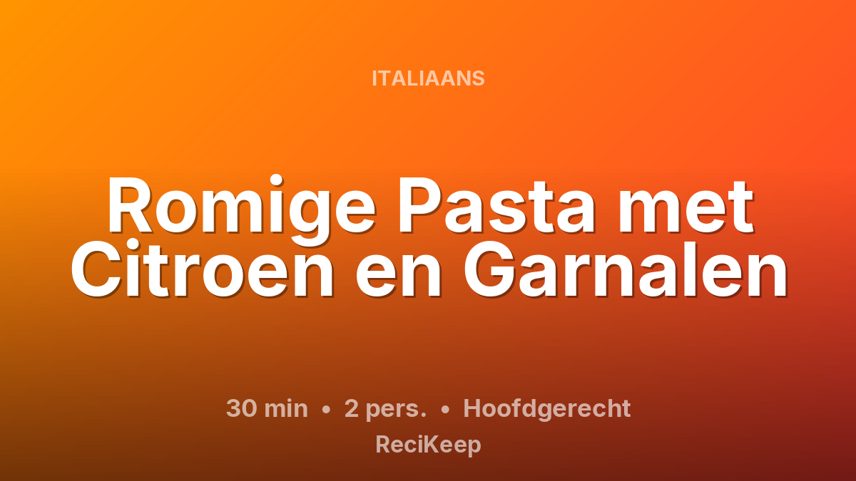 Receptkaart Romige Pasta met Citroen en Garnalen – Hoofdgerecht