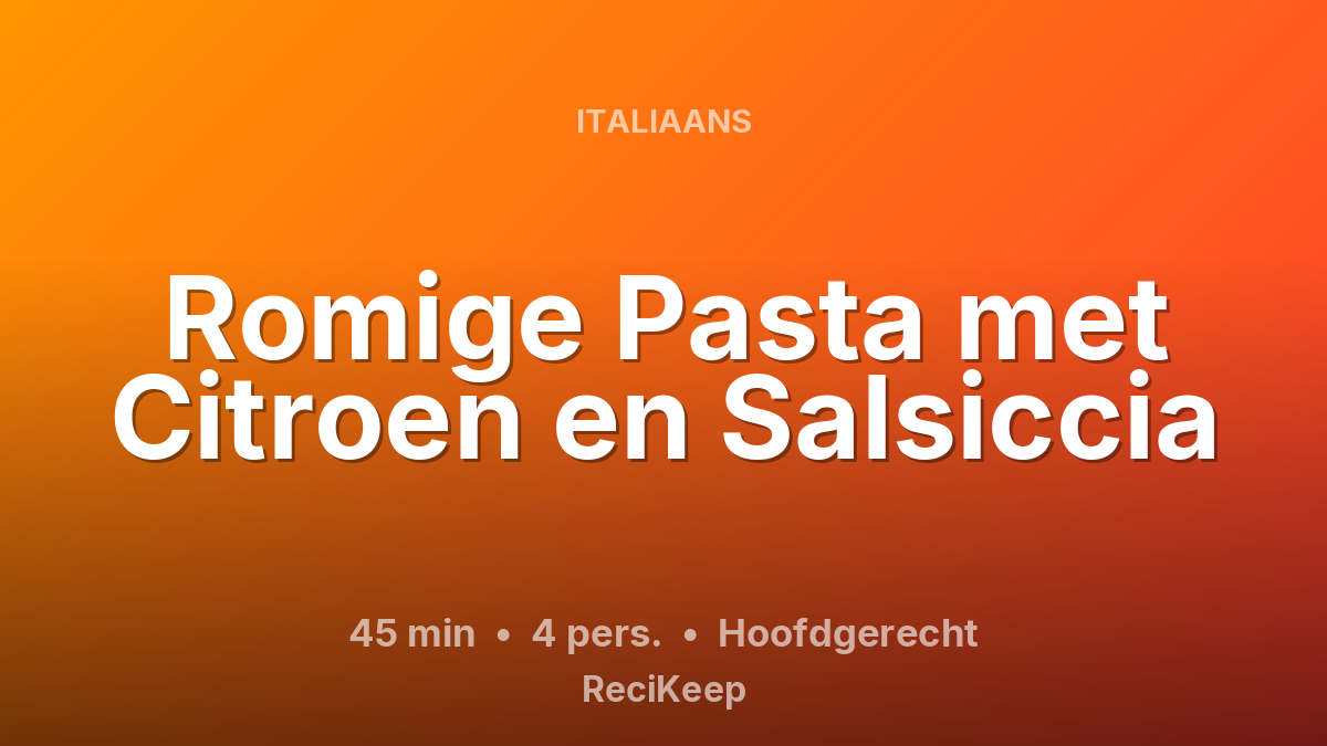 Receptkaart Romige Pasta met Citroen en Salsiccia – Hoofdgerecht