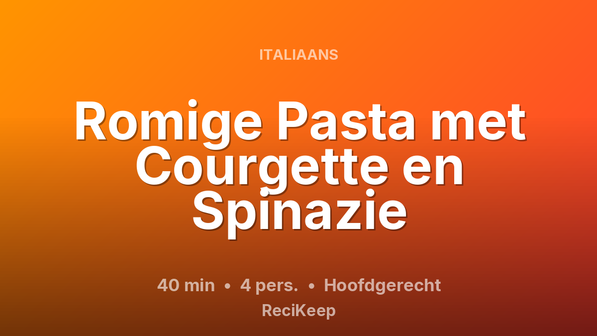 Receptkaart Romige Pasta met Courgette en Spinazie – Hoofdgerecht