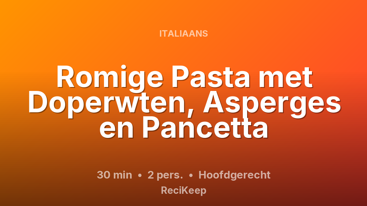 Receptkaart Romige Pasta met Doperwten, Asperges en Pancetta – Hoofdgerecht