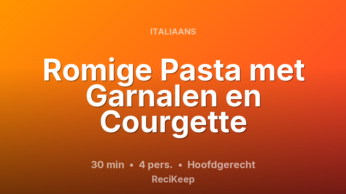 Receptkaart Romige Pasta met Garnalen en Courgette – Hoofdgerecht