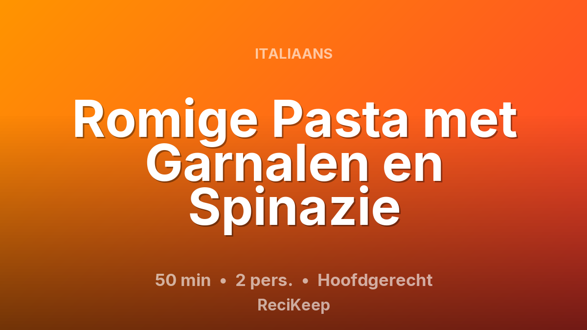 Receptkaart Romige Pasta met Garnalen en Spinazie – Hoofdgerecht