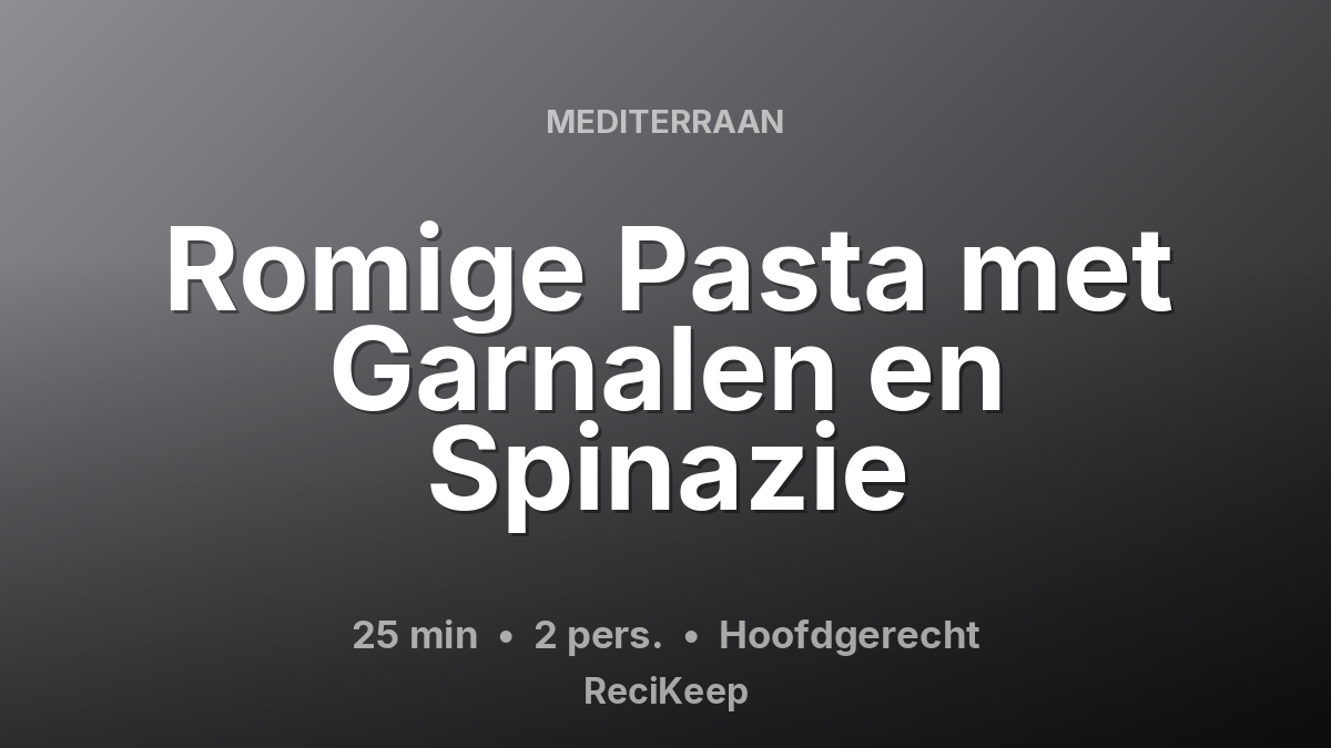 Receptkaart Romige Pasta met Garnalen en Spinazie – Hoofdgerecht