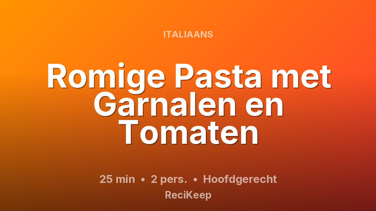 Receptkaart Romige Pasta met Garnalen en Tomaten – Hoofdgerecht