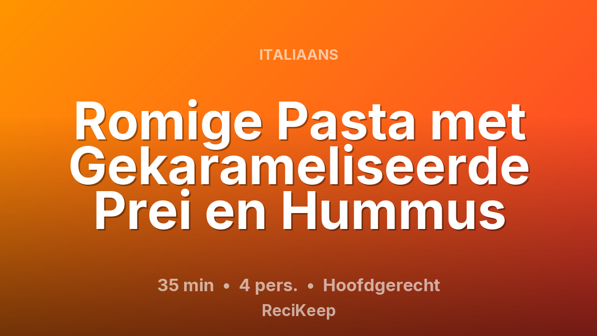 Receptkaart Romige Pasta met Gekarameliseerde Prei en Hummus – Hoofdgerecht