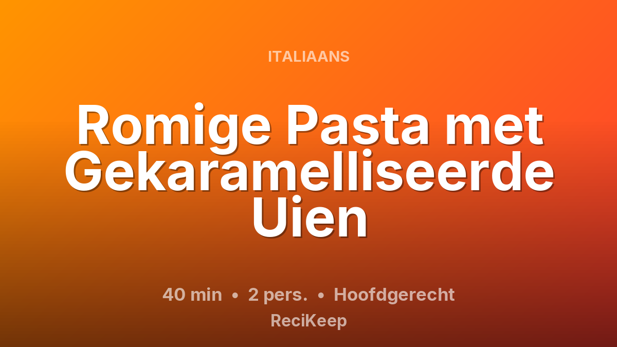 Receptkaart Romige Pasta met Gekaramelliseerde Uien – Hoofdgerecht